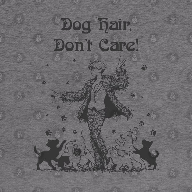 Dog Hair Don't Care by AfricanAetherZa